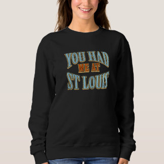 Sweatshirt Vous M'Avez Eu À St Louis Tourist Humour Traveler