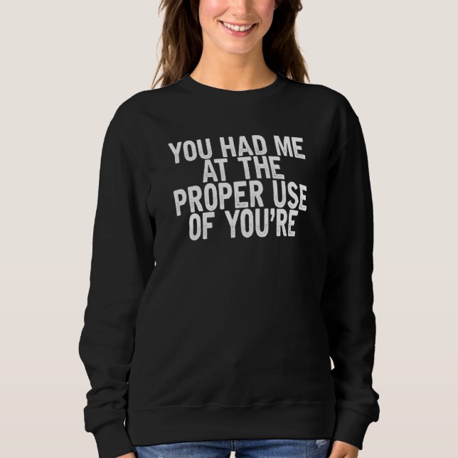 Sweatshirt Vous m'avez eu au bon usage de vous êtes Citation  (Devant)