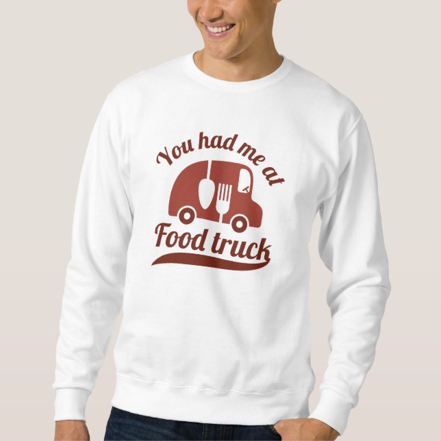 Sweatshirt Vous M'Avez Eu Au Camion Alimentaire (Devant)