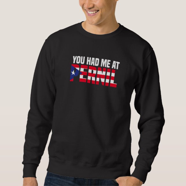 Sweatshirt Vous M'Avez Eu Au Drapeau Pernil Puerto Rican Puer (Devant)