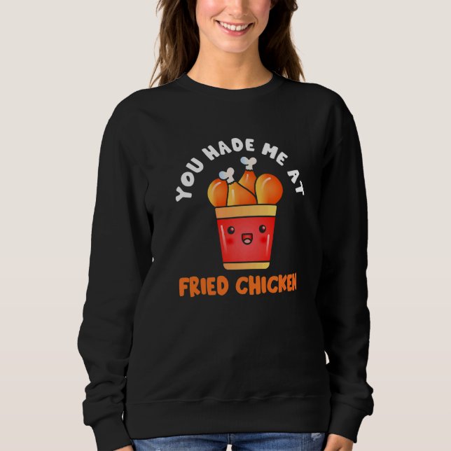 Sweatshirt Vous M'Avez Eu Au Poulet Frit De Poulet 1 (Devant)