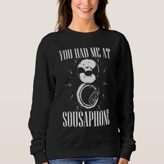 Sweatshirt Vous M'Avez Eu Chez Sousaphone Tuba Instrument App (Devant)