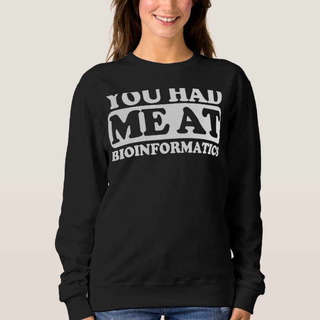 Sweatshirt Vous M'Avez Eu En Bioinformatique (Devant)