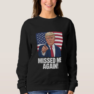 Sweatshirt Vous m'avez manqué encore une fois Vous avez manqu