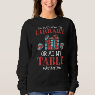 Sweatshirt Vous M'Avez Trouvé Dans Bibliothèque Auteur De Liv