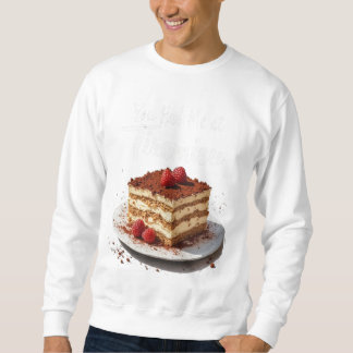Sweatshirt Vous m'aviez chez Tiramisu - Alimentation amusante