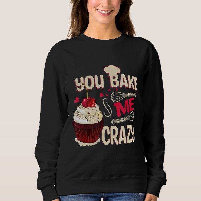Sweatshirt Vous Me Cuisez Du Gâteau Et Des Cookies Fous (Devant)