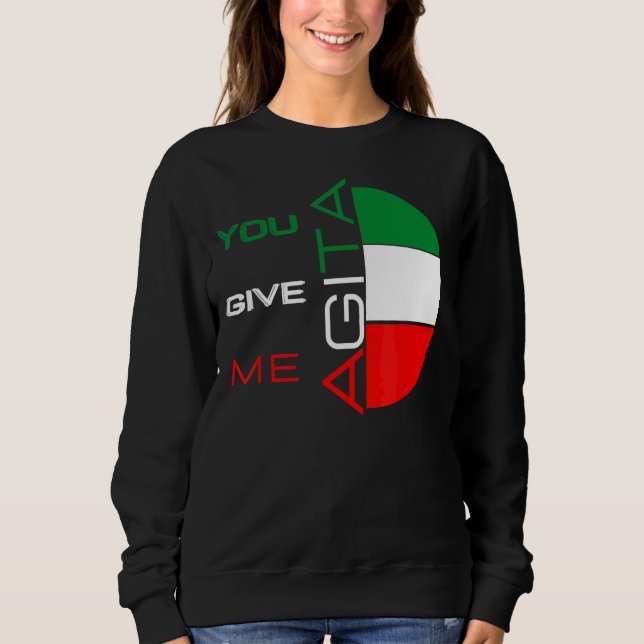 Sweatshirt Vous Me Donnez Agita Humour Citation Italienne 10 (Devant)