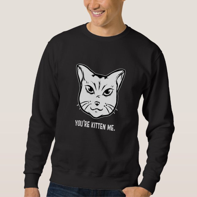 Sweatshirt Vous me faites kiffer les chats  Propriétaire de c (Devant)