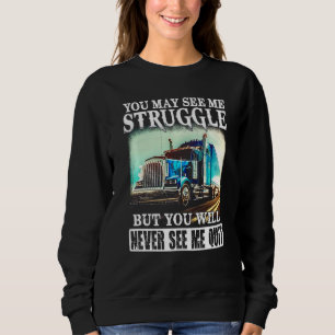 Sweatshirt Vous Me Verrez Peut-Être Lutter Mais Vous Ne Me Ve