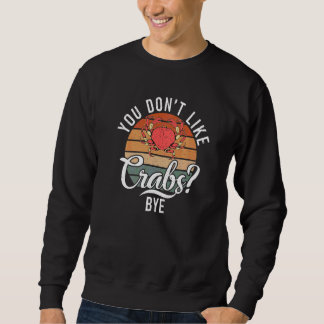 Sweatshirt Vous N'Aimez Pas Les Crabes Propriétaire Du Crabe