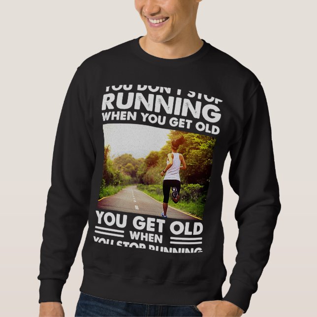 Sweatshirt Vous n'arrêtez pas de courir quand vous vieillisse (Devant)