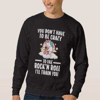 Sweatshirt vous n'avez pas à être rock'n'roll rock-n-roll roc