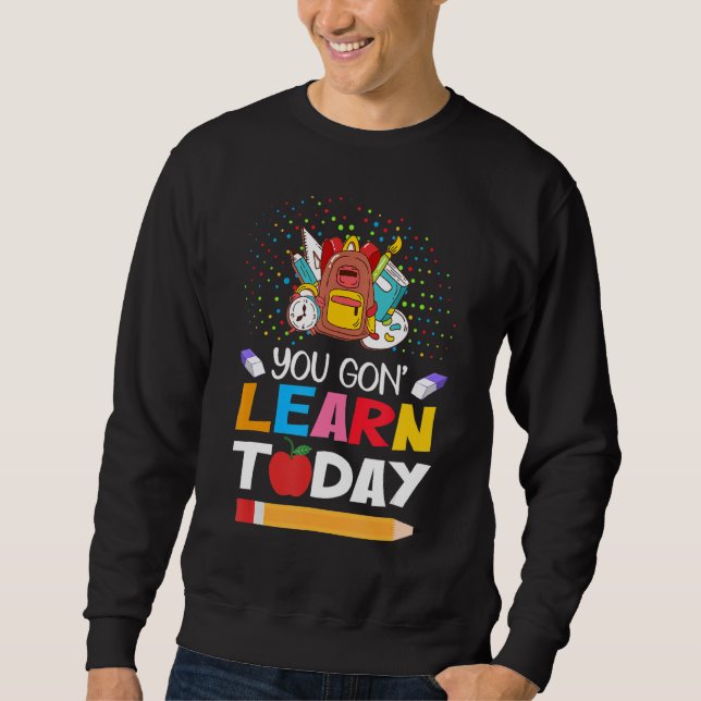 Sweatshirt Vous N'Avez Pas Appris Aujourd'Hui Mignons Costumé (Devant)