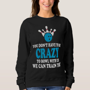 Sweatshirt Vous n'avez pas besoin d'être fou pour bavarder av