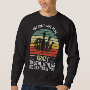Sweatshirt Vous n'avez pas besoin d'être fou pour bavarder av
