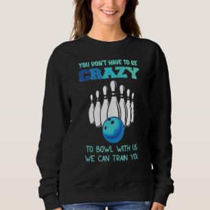 Sweatshirt Vous n'avez pas besoin d'être fou pour bavarder av