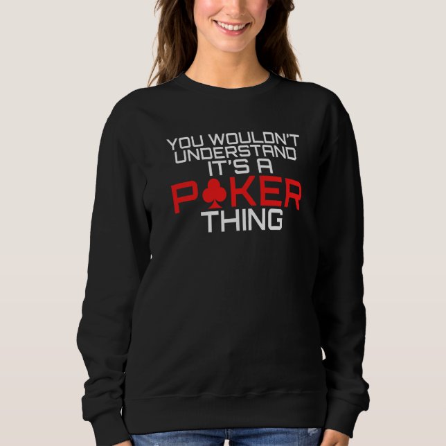 Sweatshirt Vous ne comprendriez pas c'est une blague de Poker (Devant)
