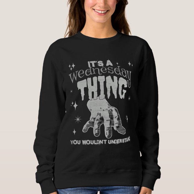 Sweatshirt Vous Ne Comprendriez Pas Cette Chose Un Mercredi M (Devant)