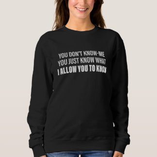 Sweatshirt Vous ne me connaissez pas, vous savez juste ce que
