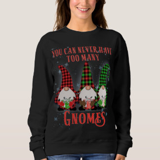 Sweatshirt Vous ne pouvez jamais avoir à beaucoup de Gnomes H