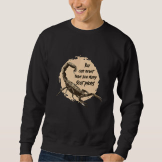 Sweatshirt Vous Ne Pouvez Jamais Avoir Beaucoup De Scorpions