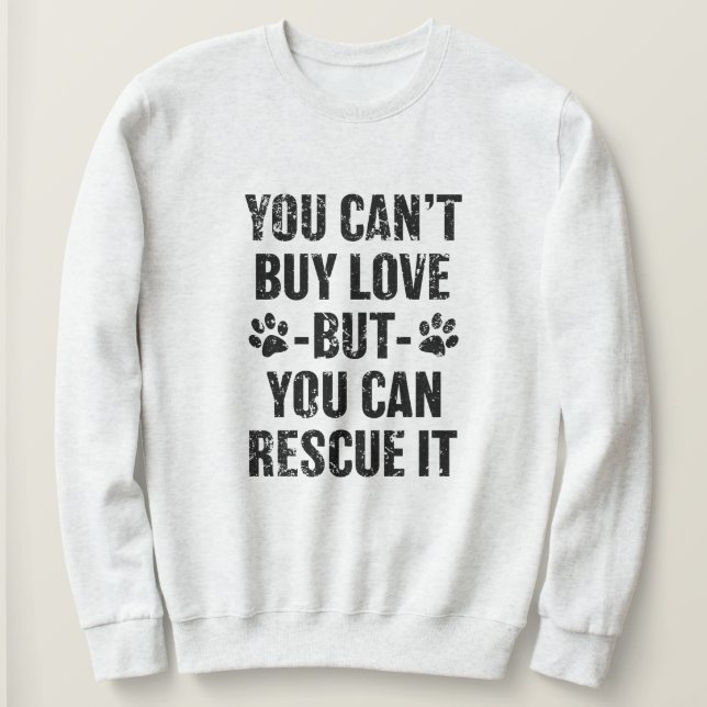 Sweatshirt Vous ne pouvez pas acheter l'amour mais vous (Design devant)