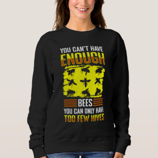 Sweatshirt Vous ne pouvez pas avoir assez d'abeilles, vous ne