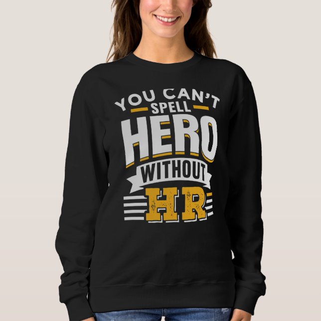 Sweatshirt Vous ne pouvez pas épeler le héros sans son Em des (Devant)