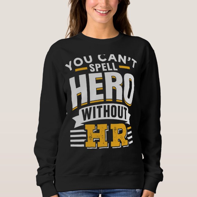 Sweatshirt Vous ne pouvez pas épeler le héros sans son Em des (Devant)