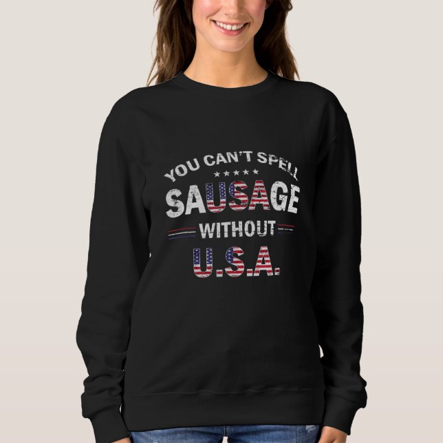 Sweatshirt Vous Ne Pouvez Pas Évoquer La Saucisse Sans Usa 4  (Devant)
