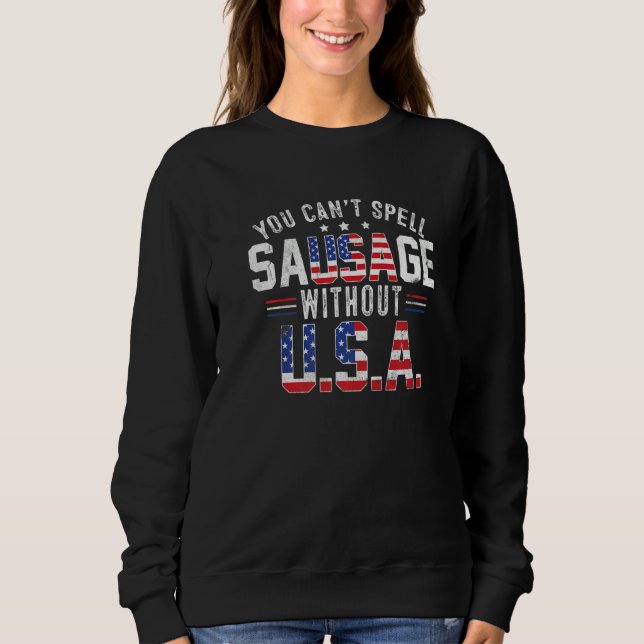 Sweatshirt Vous Ne Pouvez Pas Évoquer La Saucisse Sans Usa 4  (Devant)