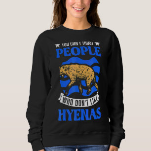 Sweatshirt Vous ne pouvez pas faire confiance à des gens qui