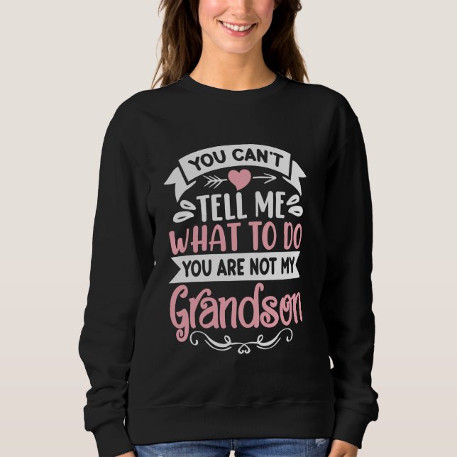 Sweatshirt Vous Ne Pouvez Pas Me Dire Ce Que Vous Faites Vous (Devant)