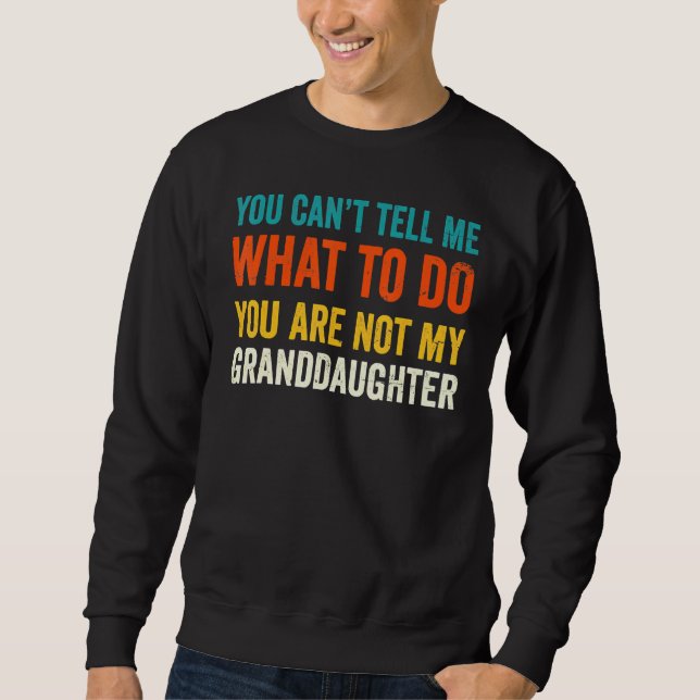 Sweatshirt Vous Ne Pouvez Pas Me Dire Ce Que Vous Faites Vous (Devant)