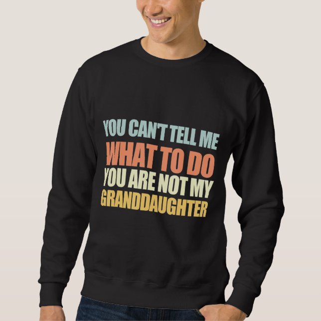 Sweatshirt Vous Ne Pouvez Pas Me Dire Ce Que Vous Faites Vous (Devant)