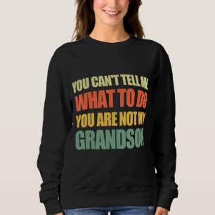 Sweatshirt Vous Ne Pouvez Pas Me Dire Ce Que Vous Faites Vous