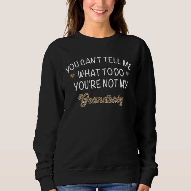 Sweatshirt Vous Ne Pouvez Pas Me Dire Ce Que Vous Faites Vous (Devant)