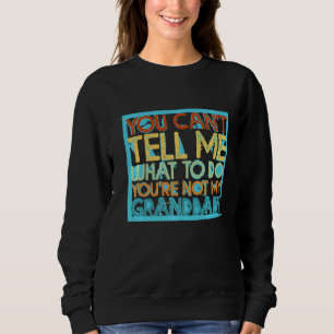 Sweatshirt Vous ne pouvez pas me dire quoi faire Citer les gr