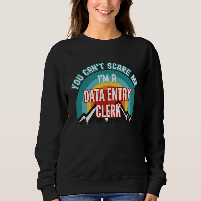 Sweatshirt Vous ne pouvez pas m'effrayer, je suis un commis à (Devant)