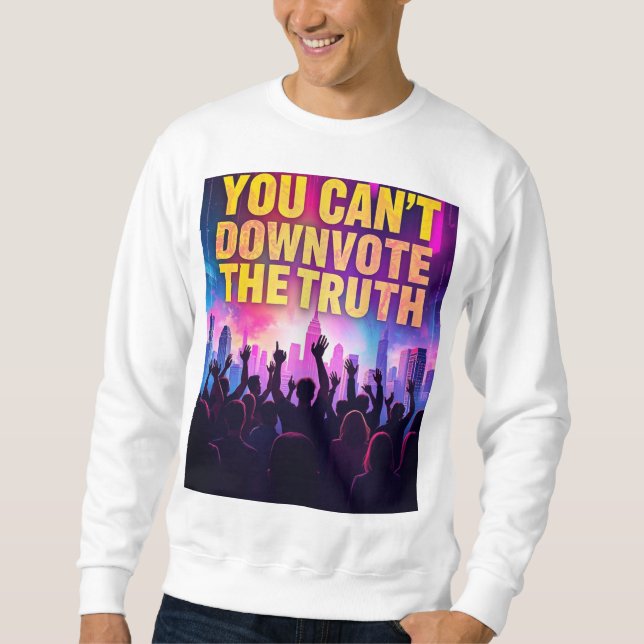 Sweatshirt Vous ne pouvez pas rejeter la vérité (Devant)