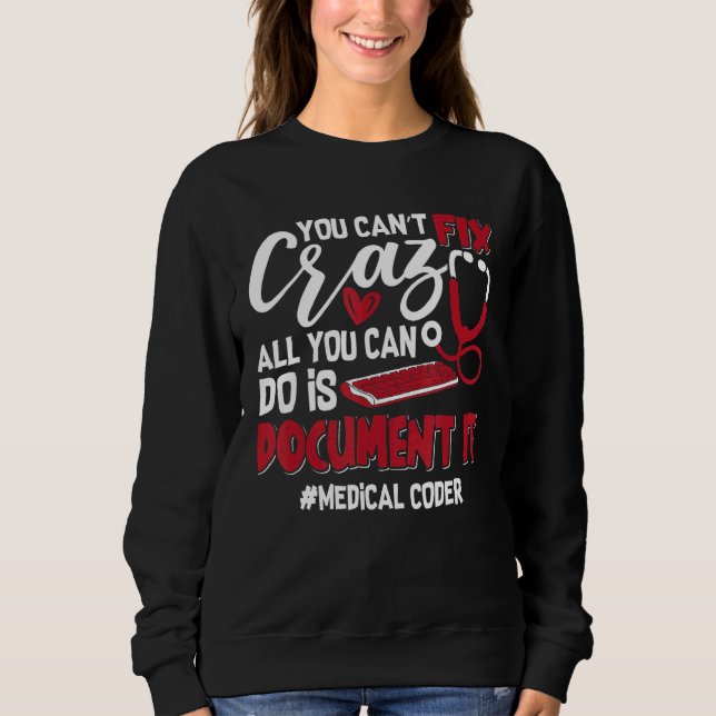 Sweatshirt Vous ne pouvez pas réparer Crazy Coding Icd Assist (Devant)