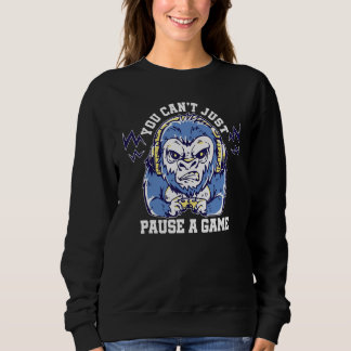 Sweatshirt Vous ne pouvez pas simplement mettre en pause un j