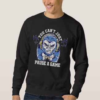 Sweatshirt Vous ne pouvez pas simplement mettre en pause un j