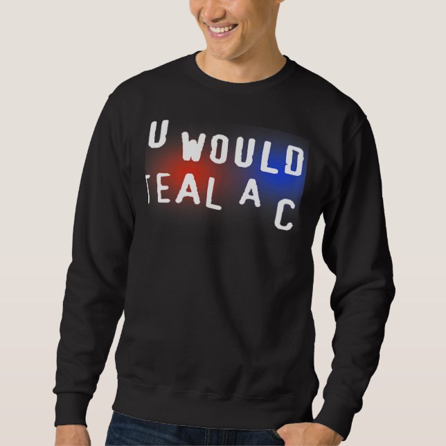 Sweatshirt Vous ne voleriez pas une voiture (Devant)