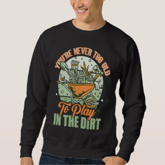 Sweatshirt Vous n'êtes jamais trop vieux pour jouer dans la t