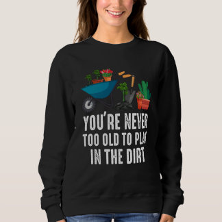 Sweatshirt Vous n'êtes jamais trop vieux pour jouer dans la t