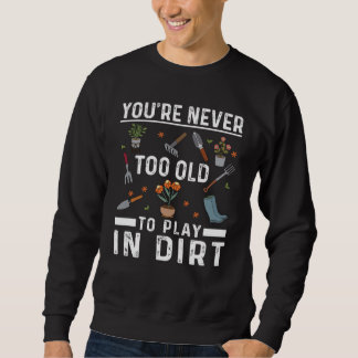 Sweatshirt Vous n'êtes jamais trop vieux pour jouer dans le j