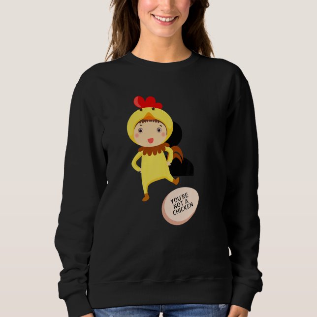Sweatshirt Vous n'êtes pas un poulet   Blagues animales (Devant)