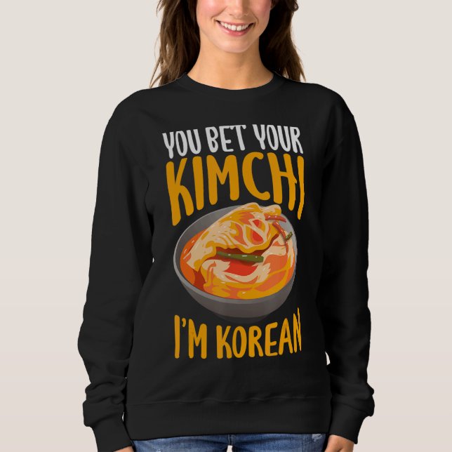 Sweatshirt Vous pariez votre Kimchi Je suis coréen (Devant)